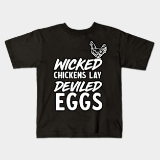 Wicked chickens deviled eggs Kids T-Shirt